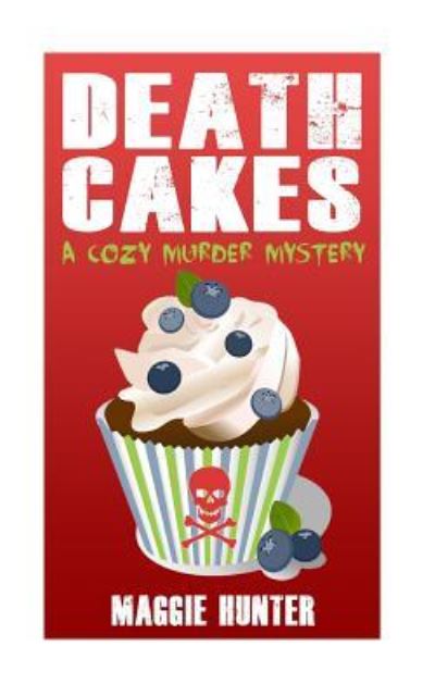 Cover for Maggie Hunter · Death Cakes (Paperback Book) (2015)