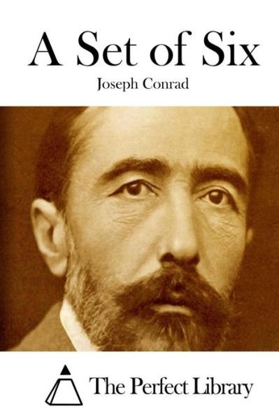 A Set of Six - Joseph Conrad - Livros - Createspace - 9781511652629 - 9 de abril de 2015
