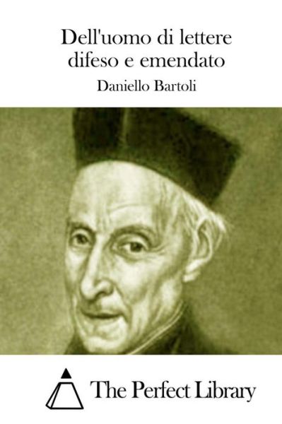 Cover for Daniello Bartoli · Dell'uomo Di Lettere Difeso E Emendato (Paperback Book) (2015)