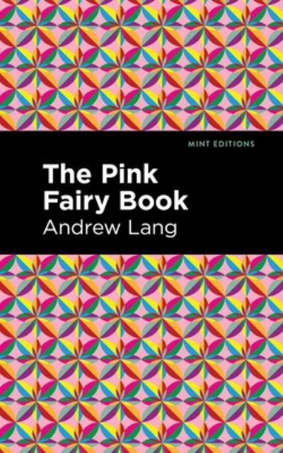 Cover for Andrew Lang · The Pink Fairy Book - Mint Editions (Paperback Book) (2021)