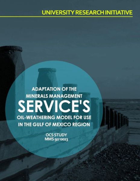 Cover for U S Department of the Interior · Adaptation of Minerals Management Service's Oil-weathering Model for Use in the Gulf of Mexico Region (Paperback Book) (2015)