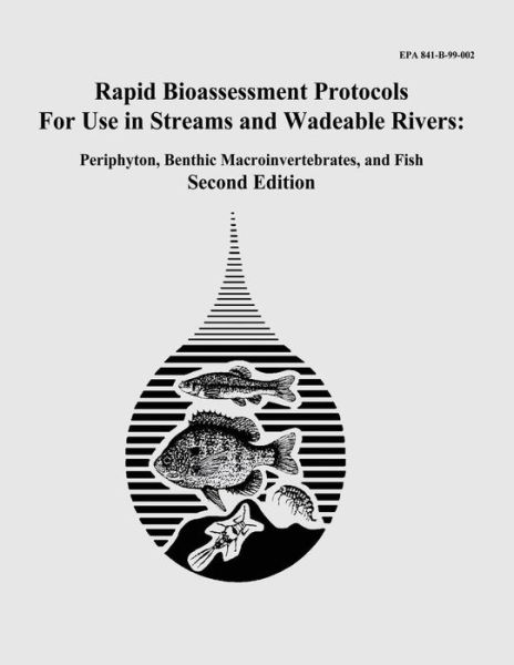 Cover for U S Environmental Protection Agency · Rapid Bioassessment Protocols for Use in Streams and Wadeable Rivers: Periphyton, Benthic Macroinvertebrates, and Fish - Second Edition (Paperback Book) (2015)