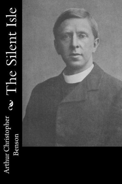 Cover for Arthur Christopher Benson · The Silent Isle (Paperback Bog) (2015)