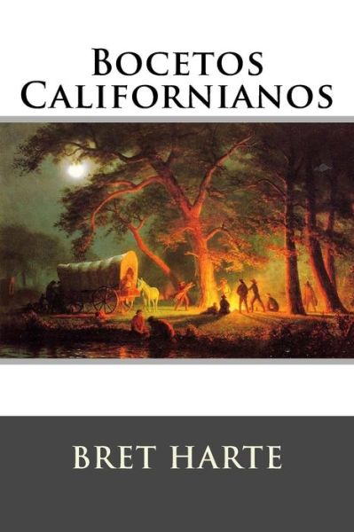 Bocetos Californianos - Bret Harte - Books - Createspace - 9781517209629 - September 4, 2015