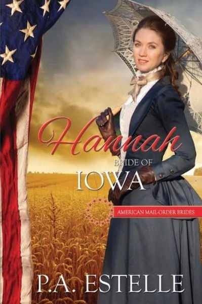 Cover for P a Estelle · Hannah, Bride of Iowa (Pocketbok) (2015)