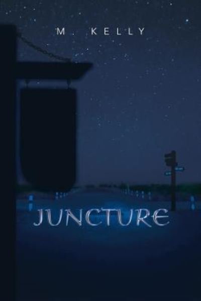 Cover for M Kelly · Juncture (Taschenbuch) (2017)