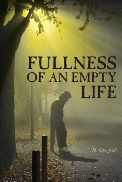 Cover for Is Oberfelds · Fullness of an Empty Life (Paperback Book) (2017)