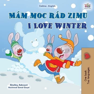 Cover for Shelley Admont · I Love Winter (Czech English Bilingual Book for Kids) - Czech English Bilingual Collection (Paperback Bog) [Large type / large print edition] (2021)