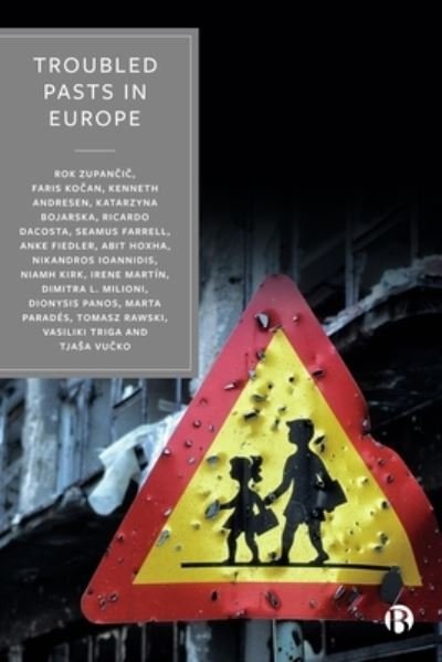 Cover for Zupancic, Rok (University of Ljubljana) · Troubled Pasts in Europe: Strategies and Recommendations for Overcoming Challenging Historic Legacies (Innbunden bok) (2023)