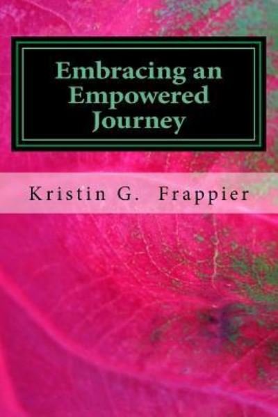 Cover for Kristin G Frappier · Embracing an Empowered Journey (Pocketbok) (2016)