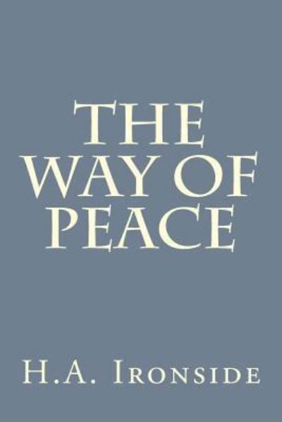 Cover for H a Ironside · The Way of Peace (Paperback Bog) (2016)