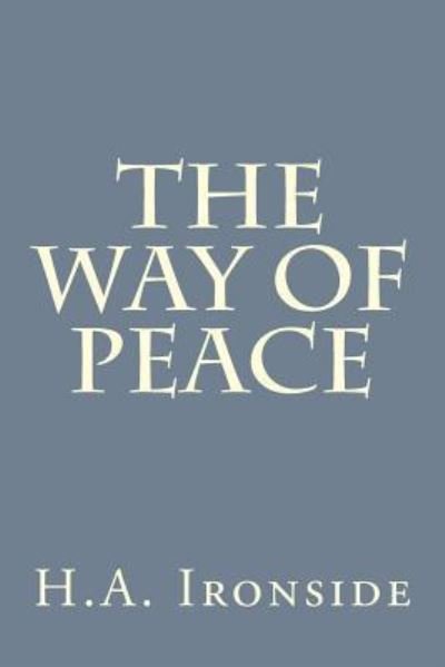 Cover for H a Ironside · The Way of Peace (Pocketbok) (2016)