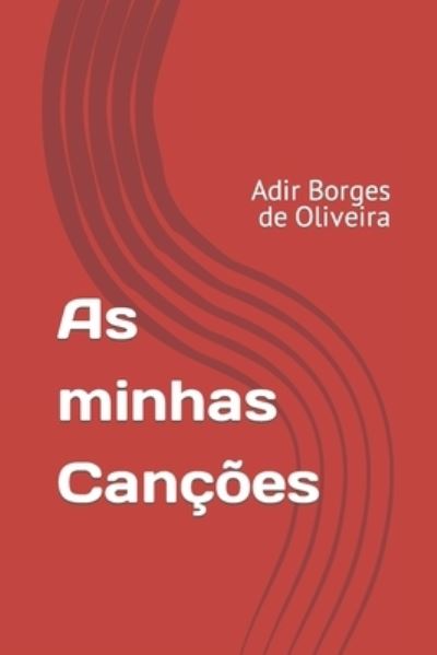 Cover for Adir Boges Oliveira · As minhas Cancoes (Paperback Book) (2016)