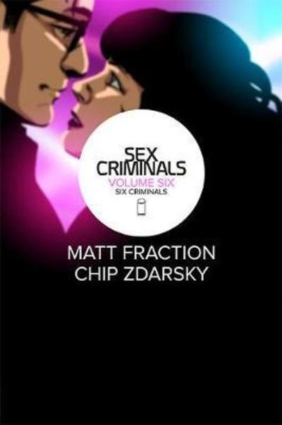 Cover for Matt Fraction · Sex Criminals Volume 6: Six Criminals - SEX CRIMINALS TP (Taschenbuch) (2020)