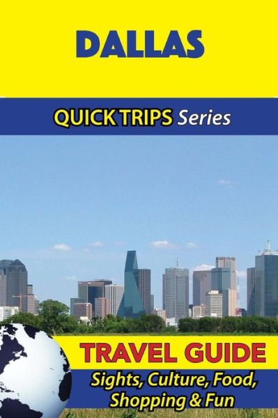 Dallas Travel Guide (Quick Trips Series) - Jody Swift - Książki - Createspace Independent Publishing Platf - 9781534930629 - 27 czerwca 2016