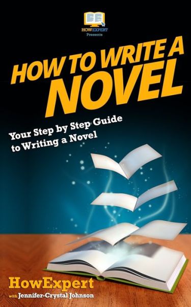 Cover for Jennifer-Crystal Johnson · How To Write a Novel (Paperback Book) (2016)