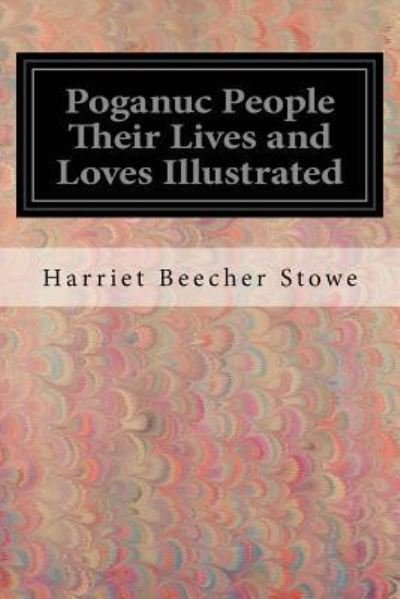 Cover for Professor Harriet Beecher Stowe · Poganuc People Their Lives and Loves Illustrated (Paperback Book) (2016)