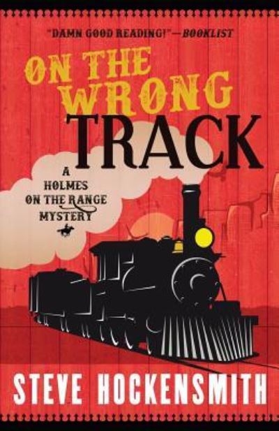 Cover for Steve Hockensmith · On the Wrong Track: A Holmes on the Range Mystery - Holmes on the Range Mysteries (Paperback Book) (2016)