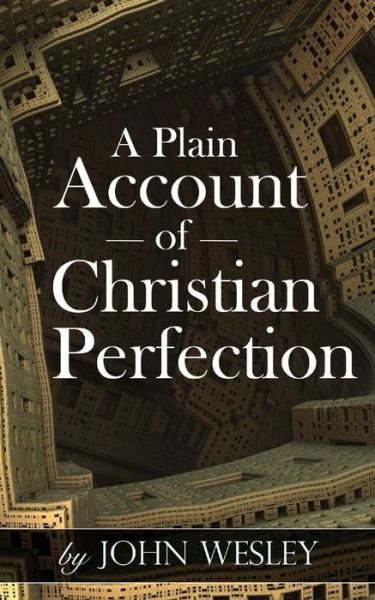 Cover for John Wesley · A Plain Account of Christian Perfection (Taschenbuch) (2016)