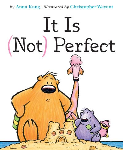 Cover for Anna Kang · It Is Not Perfect (Buch) (2020)