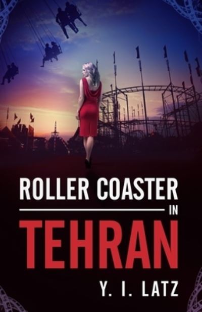 Cover for Y I Latz · Roller Coaster in Tehran (Paperback Book) (2017)