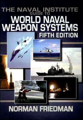 Cover for Norman Friedman · The Naval Institute Guide to World Naval Weapons Systems: Fifth Edition (Hardcover Book) [5 Rev edition] (2006)