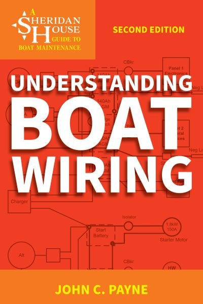 John C. Payne · Understanding Boat Wiring - Sheridan House Guides to Boat Maintenance (Paperback Book) [Second edition] (2024)