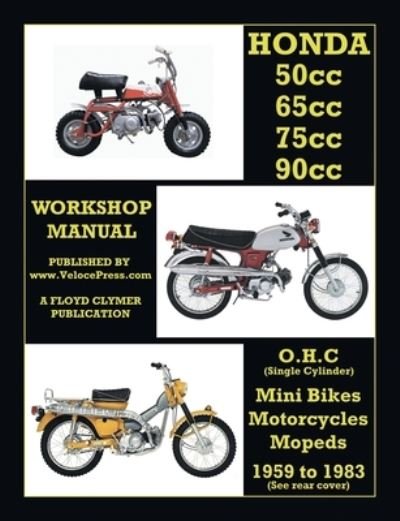 Cover for Floyd Clymer · HONDA 50cc, 65cc, 70cc &amp; 90cc OHC SINGLES 1959-1983 ALL MODELS WORKSHOP MANUAL (Paperback Book) (2022)