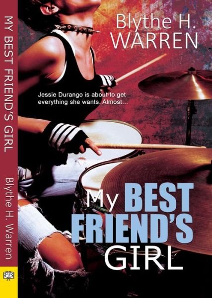 Cover for Blythe H Warren · My Best Friend's Girl (Paperback Book) (2015)