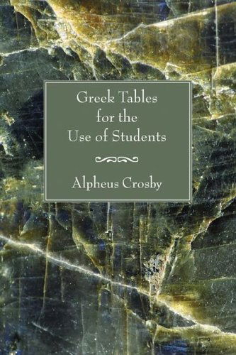Cover for Alpheus Crosby · Greek Tables for the Use of Students: (Paperback Book) (2006)