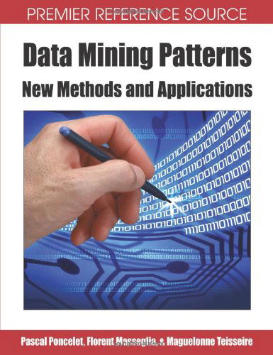 Cover for Pascal Poncelet · Data Mining Patterns: New Methods and Applications (Premier Reference Source) (Hardcover Book) (2007)