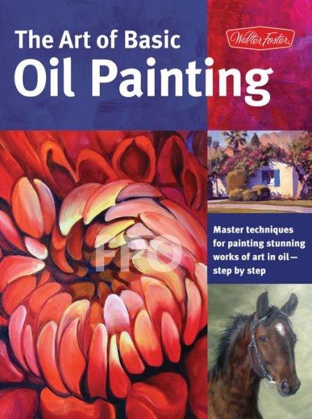 Cover for Timothy Knapman · The Art of Basic Oil Painting (Collector's Series): Master techniques for painting stunning works of art in oil-step by step - Collector's Series (Paperback Bog) (2014)