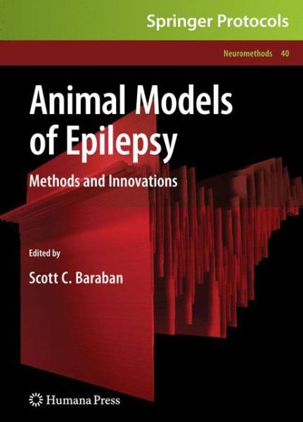 Cover for Scott C Baraban · Animal Models of Epilepsy: Methods and Innovations - Neuromethods (Hardcover Book) [2009 edition] (2009)
