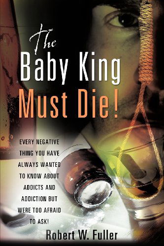 Cover for Robert W. Fuller · The Baby King Must Die! (Paperback Book) (2007)