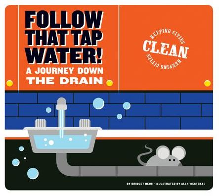 Cover for Bridget Heos · Follow that tap water! (Book) (2016)