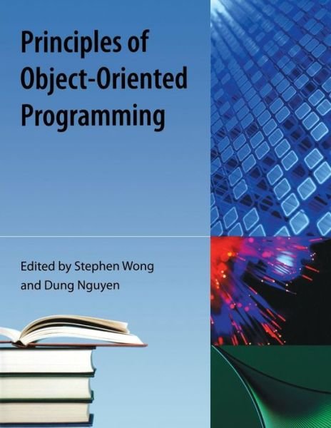 Cover for Stephen Wong · Principles Of Object-Oriented Programming (Paperback Book) (2009)