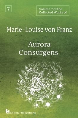 Cover for Marie-Louise Von Franz · Volume 7 of the Collected Works of Marie-Louise von Franz: Aurora Consurgens (Taschenbuch) (2022)