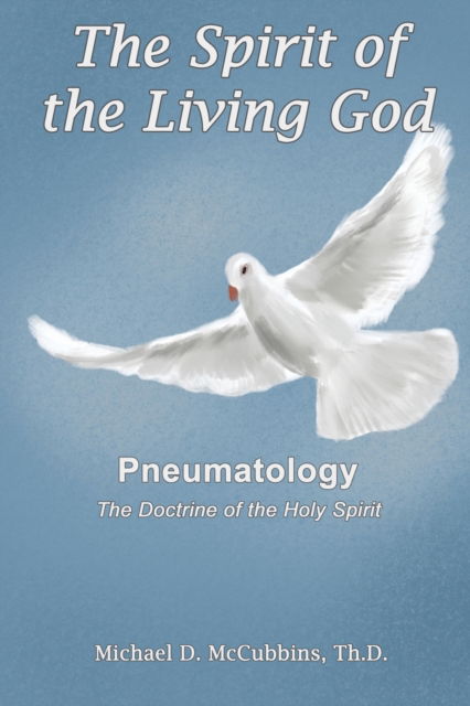 Cover for Michael D McCubbins · The Spirit of the Living God (Paperback Book) (2021)