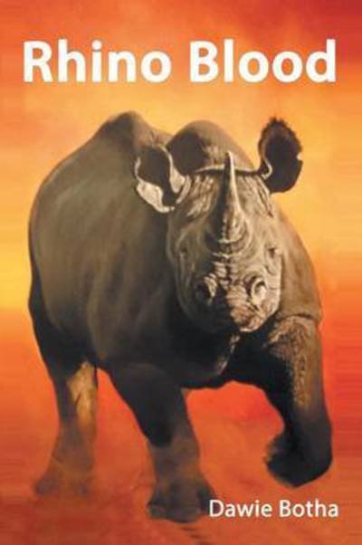 Cover for Dawie Botha · Rhino Blood (Pocketbok) (2016)
