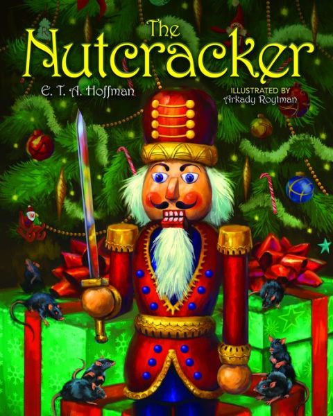 Cover for E. T. A. Hoffman · The Nutcracker: The Original Holiday Classic (Hardcover Book) (2018)