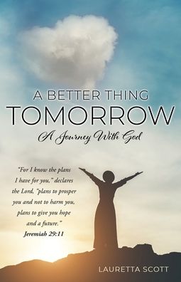 Cover for Lauretta Scott · A Better Thing Tomorrow: A Journey With God (Paperback Book) (2020)