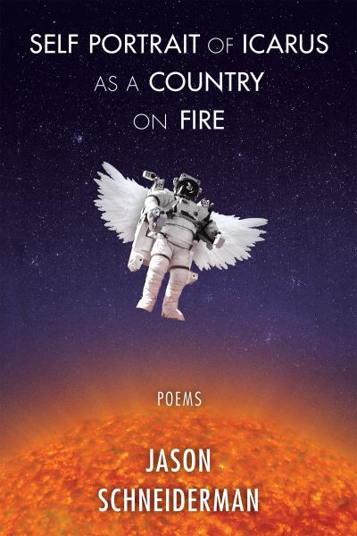 Self Portrait of Icarus as a Country on Fire - Jason Schneiderman - Books - Red Hen Press - 9781636281629 - September 26, 2024
