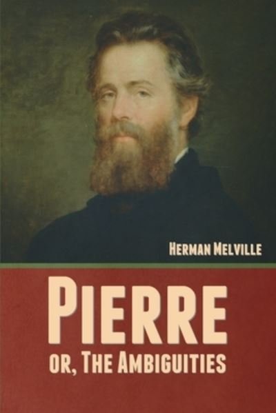 Cover for Herman Melville · Pierre; or, The Ambiguities (Paperback Bog) (2022)