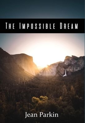 Cover for Jean Parkin · The Impossible Dream (Hardcover Book) (2020)