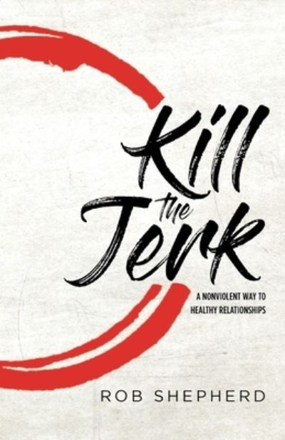 Cover for Rob Shepherd · Kill The Jerk (Paperback Book) (2020)