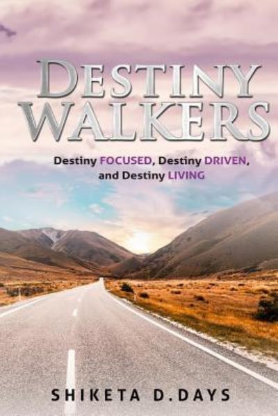 Destiny Walkers - Shiketa D Days - Książki - Book Patch - 9781642543629 - 25 lutego 2019