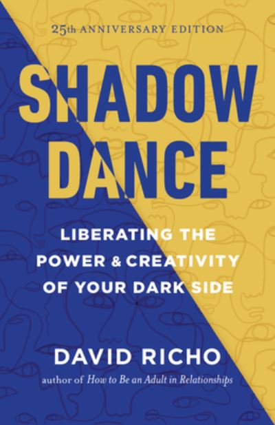 Cover for David Richo · Shadow Dance: Liberating the Power and Creativity of Your Dark Side (Pocketbok) (2024)