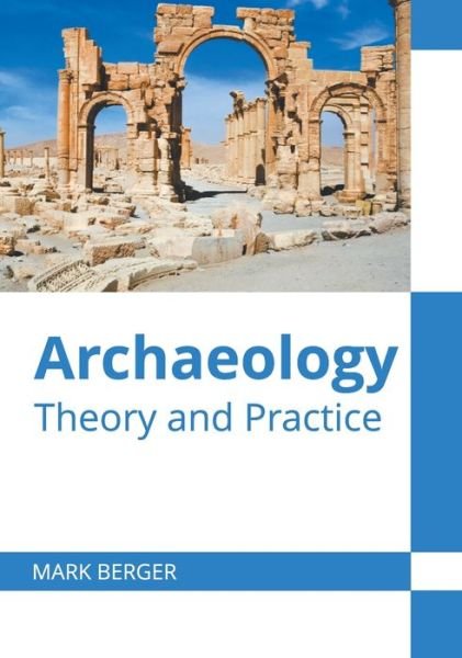 Cover for Mark Berger · Archaeology: Theory and Practice (Inbunden Bok) (2022)