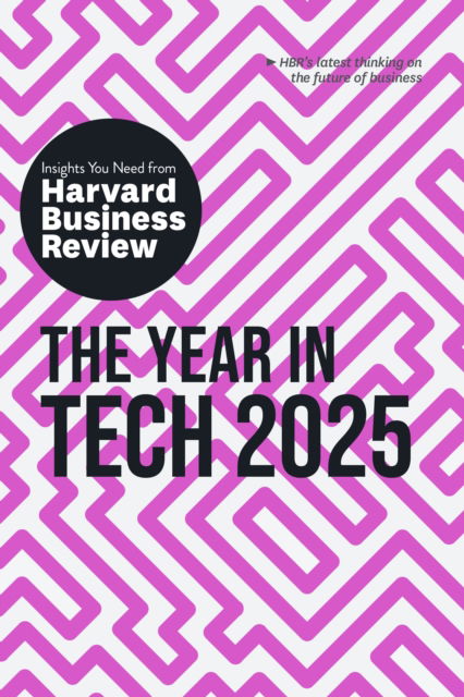 Cover for Harvard Business Review · The Year in Tech, 2025: The Insights You Need from Harvard Business Review - HBR Insights Series (Pocketbok) (2024)