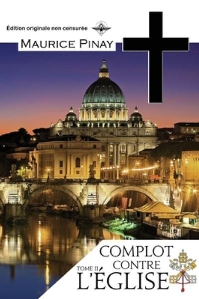 Cover for Maurice Pinay · Complot contre l'Eglise Tome 2 (Paperback Book) (2020)